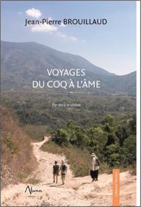 Jean-Pierre Brouillaud Voyage du coq à l'âme
