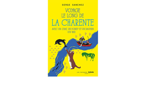 Serge Sanchez Voyage le long de la Charente
